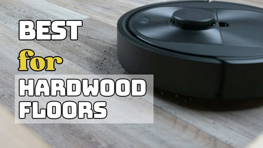 best robot vacuum for hardwood floors